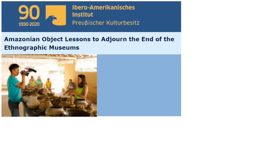 [2020] Amazonian Object Lessons to Adjourn the End of the Ethnographic ...